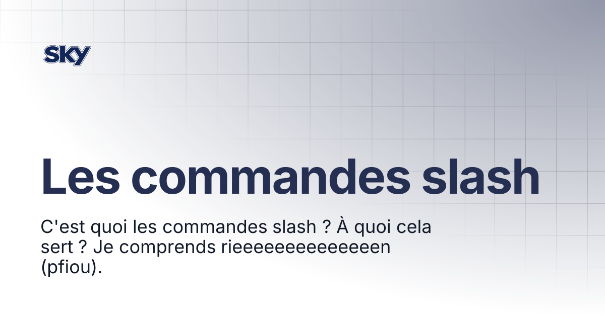 Les commandes slash | Sky